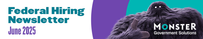 MonsterGov Federal Newsletter July 2025