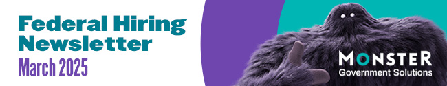 MonsterGov Federal Newsletter March 2025