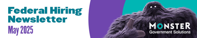 MonsterGov Federal Newsletter May 2025